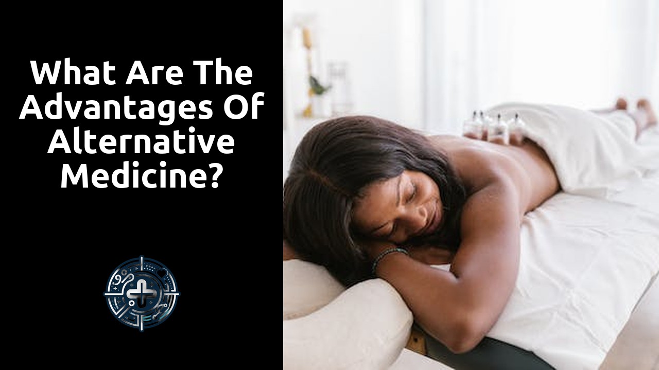 What are the advantages of alternative medicine?