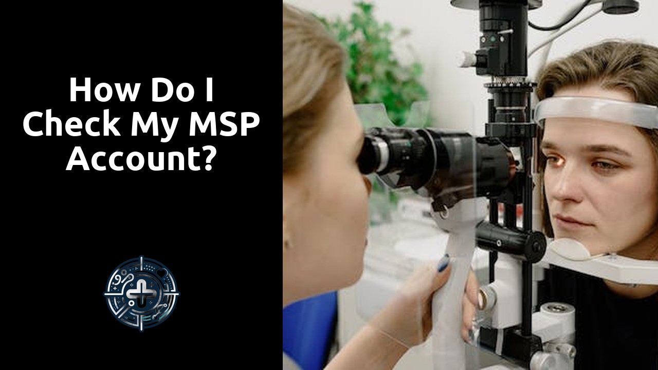 How do I check my MSP account?