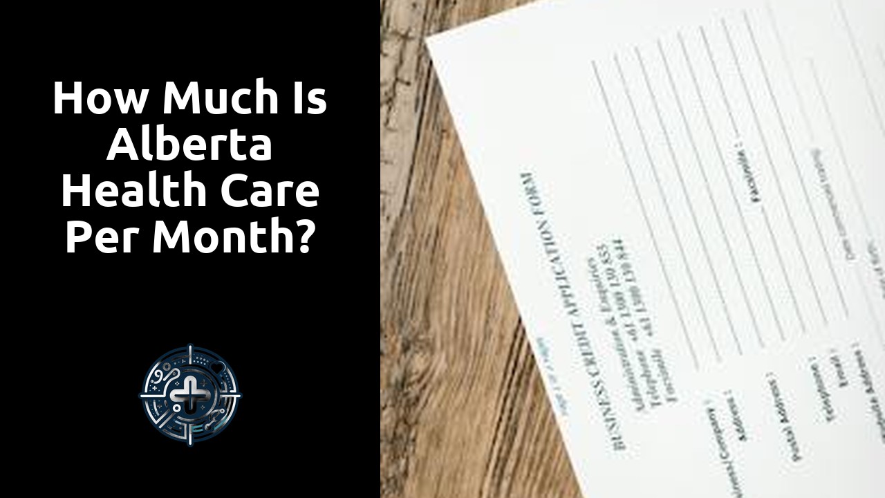 How much is Alberta health care per month?