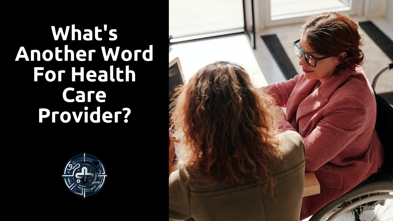 What's another word for health care provider?